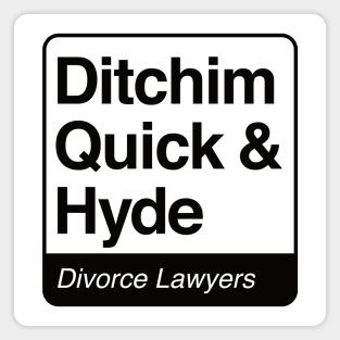 Ditchim, Quick & Hyde - Divorce Lawyers - black print for light items Magnet